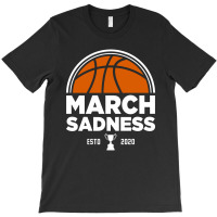 March Madness March Sadness T-shirt | Artistshot