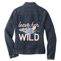 Leave Her Wild Flowers Gardener Botanical Gardener Florist Raglan Base Ladies Denim Jacket | Artistshot