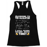 Hot Trend According To This Calculation, I Drink Beer Racerback Tank | Artistshot