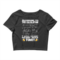 Hot Trend According To This Calculation, I Drink Beer Crop Top | Artistshot