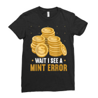 Coin Collector Numismatics Rare Coins Coin Lover Numismatist T Shirt Ladies Fitted T-shirt | Artistshot