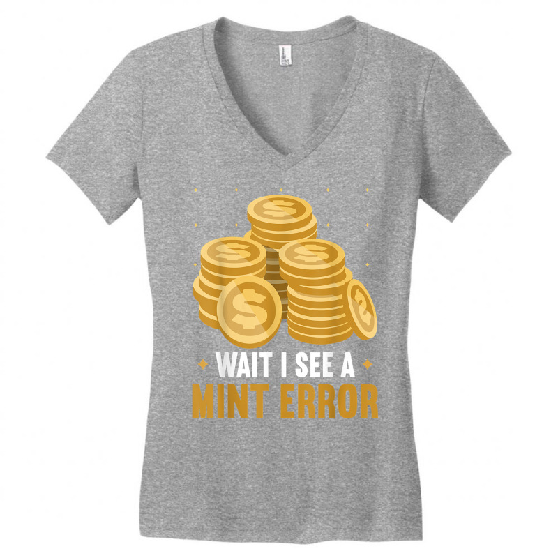 Coin Collector Numismatics Rare Coins Coin Lover Numismatist T Shirt Women's V-Neck T-Shirt by prix5d5gosson | Artistshot