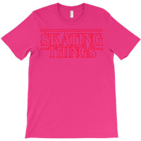 Skating Things T-shirt | Artistshot