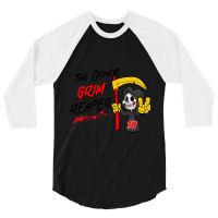 Trending When It's Grim Be The Grim Reaper - Funny 3/4 Sleeve Shirt | Artistshot