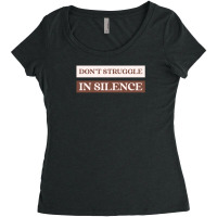 Don't Struggle In Silence Mental Health Month Women's Triblend Scoop T-shirt | Artistshot