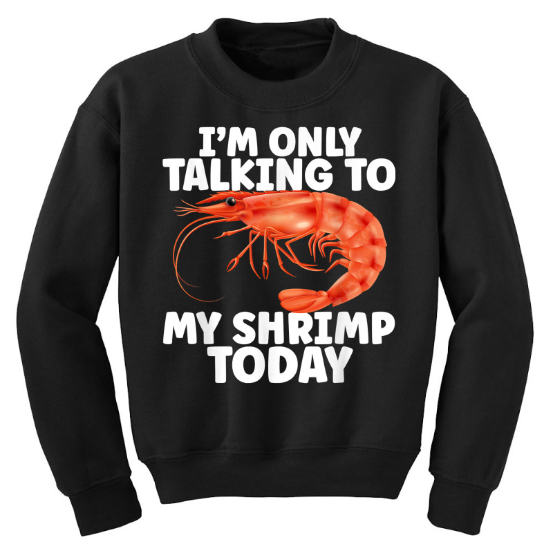 Cute Shrimp Design For Shrimp Lover Seafood Cool Crustacean T Shirt Youth Sweatshirt | Artistshot