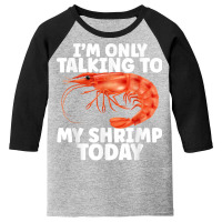 Cute Shrimp Design For Shrimp Lover Seafood Cool Crustacean T Shirt Youth 3/4 Sleeve | Artistshot