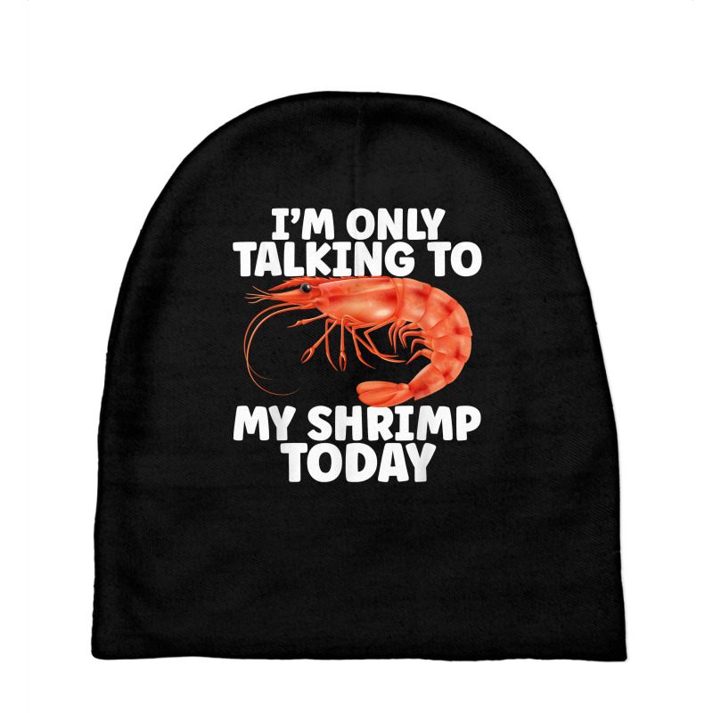 Cute Shrimp Design For Shrimp Lover Seafood Cool Crustacean T Shirt Baby Beanies | Artistshot