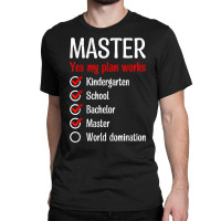 Kindergarten World Domination Master Degree T Shirt Classic T-shirt | Artistshot