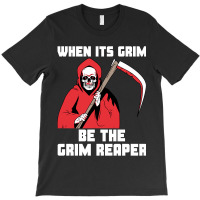 Hot Trend When Its Grim Be The Grim Reaper Kc Lovers T-shirt | Artistshot