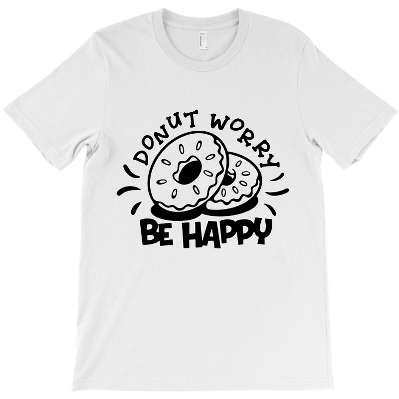 Donut Worry Be Happy T-Shirt by arthabejo99 | Artistshot