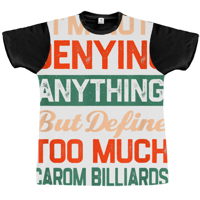 Define Too Much Carom Billiards Funny Artistic Billiards T Shirt Graphic T-shirt | Artistshot