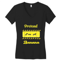 Pretend I'm A Banana Funny For Monkey Lovers Women's V-neck T-shirt | Artistshot