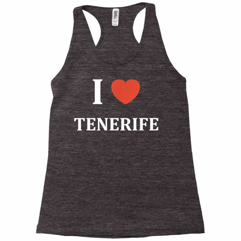 Espagne Ile I Love Tenerife T Shirt Racerback Tank by mal1o2poncio | Artistshot