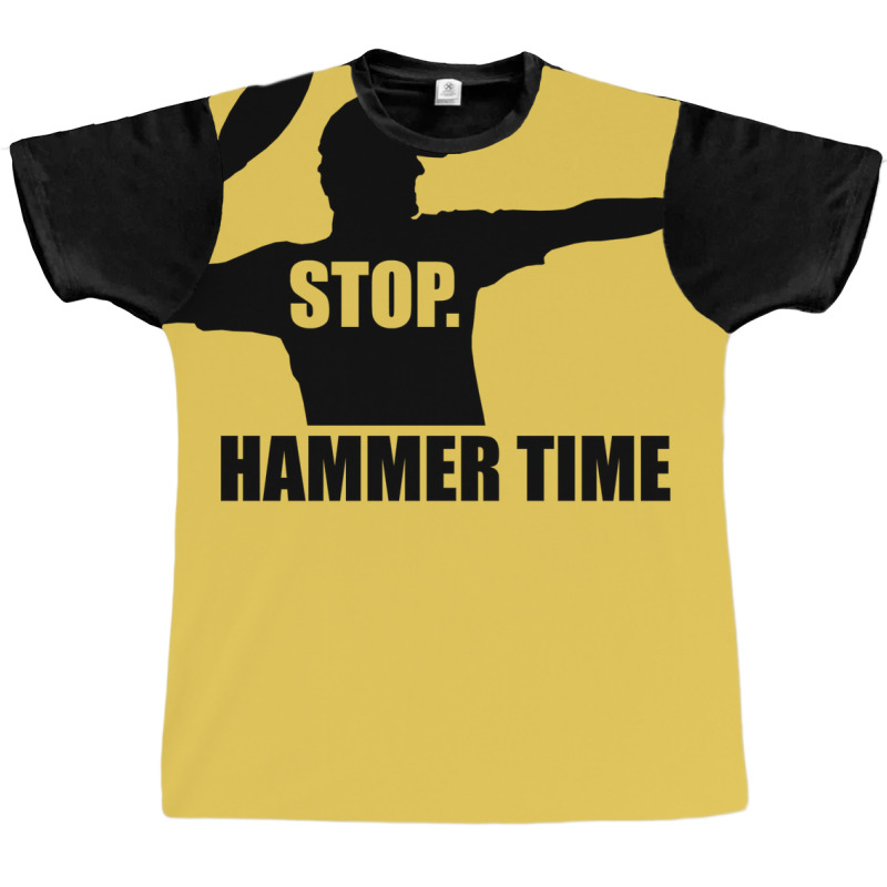 Stop. Hammer Time Graphic T-shirt | Artistshot