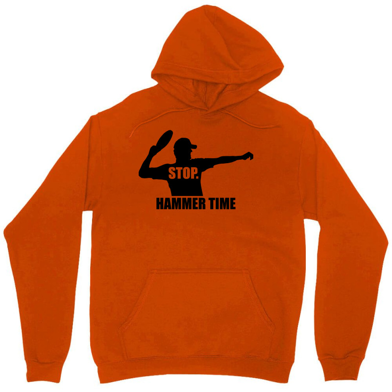 Stop. Hammer Time Unisex Hoodie | Artistshot