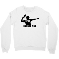 Stop. Hammer Time Crewneck Sweatshirt | Artistshot