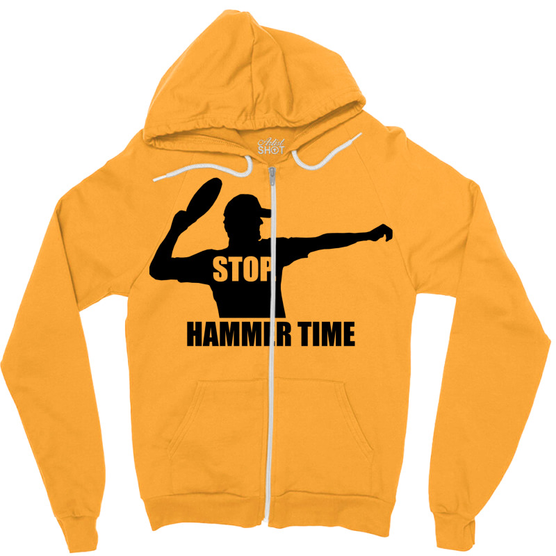 Stop. Hammer Time Zipper Hoodie | Artistshot