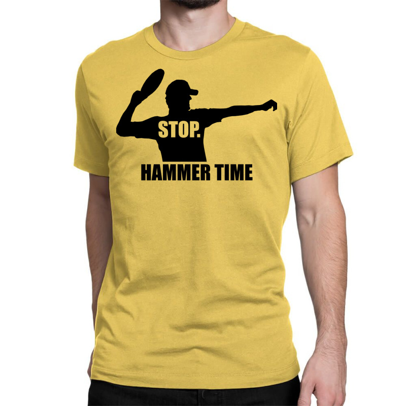 Stop. Hammer Time Classic T-shirt | Artistshot