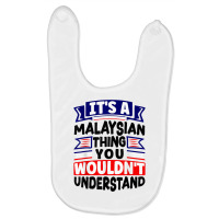 Malaysia Malaysian Flag Its A Malaysian Thing Funny T Shirt Baby Bibs | Artistshot