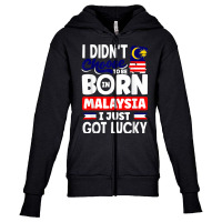 Malaysia Malaysian Malaysia Flag I Just Got Lucky T Shirt Youth Zipper Hoodie | Artistshot