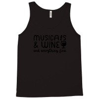 Musicals And Wine And Everything Fine Tank Top | Artistshot