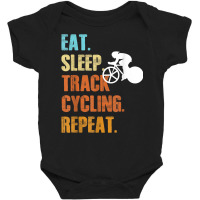 Eat Sleep Track Cycling Repeat Funny Sports Cyclist T Shirt Baby Bodysuit | Artistshot