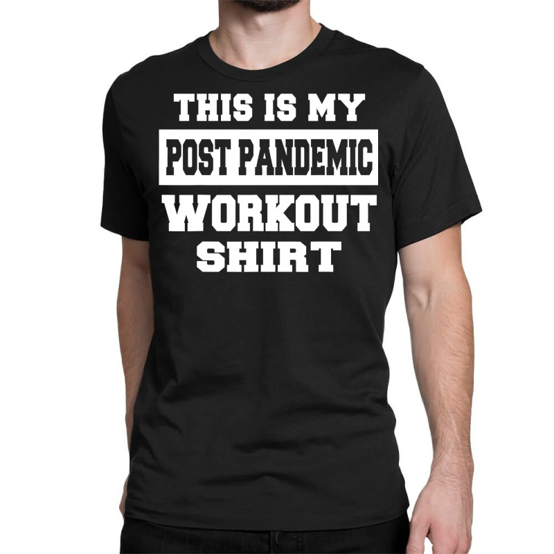 Post Pandemic Workout Funny Gym Running Classic T-shirt | Artistshot