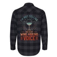 I'm Not Yelling This Is My Wine Making Voice Winemaker T Shirt Flannel Shirt | Artistshot