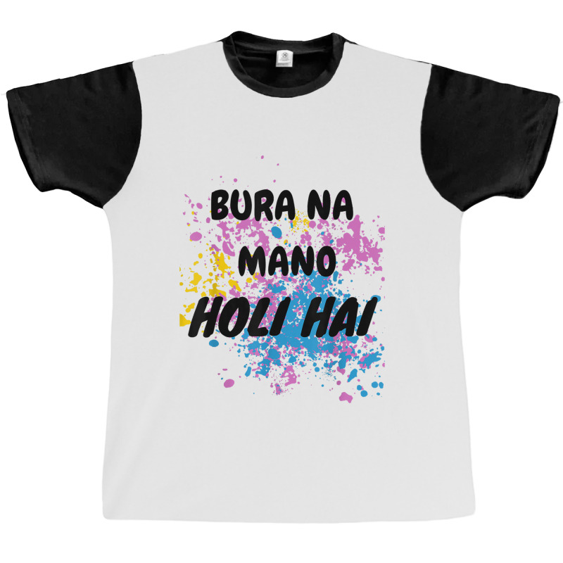 Bura Na Mano Holi Hai Happy Holi Festival India Colors Hindu Graphic T-shirt | Artistshot