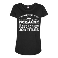 Funny Working & Profession Economic Development Specialist T Shirt Maternity Scoop Neck T-shirt | Artistshot