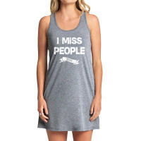 I Miss People 2020 For Dark Tank Dress | Artistshot