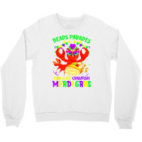 Beads Parades Kingcake Crawfish Mardi Gras Fat Tuesday T Shirt Crewneck Sweatshirt | Artistshot