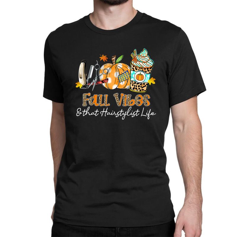 Fall Vibes & That Hairstylist Life Scissors Comb Pumpkin Classic T-shirt by coderakoput2 | Artistshot