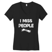 I Miss People 2020 For Dark Women's V-neck T-shirt | Artistshot