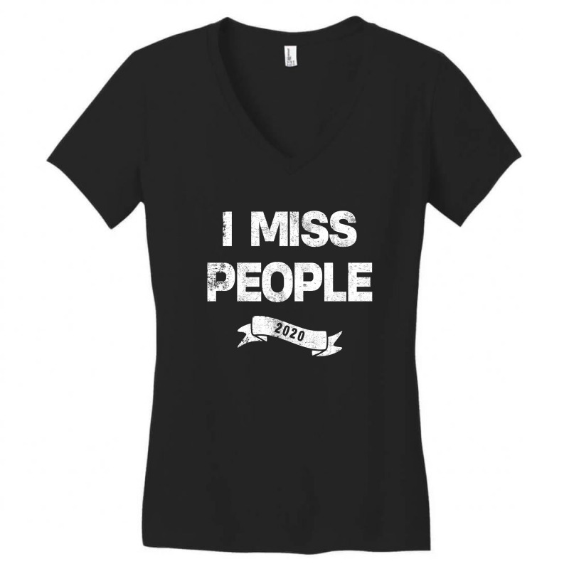 I Miss People 2020 For Dark Women's V-Neck T-Shirt by autlu2024 | Artistshot