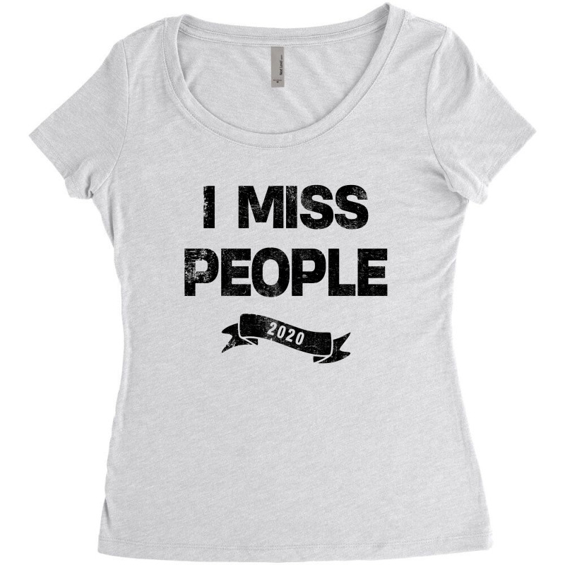 I Miss People 2020 For Light Women's Triblend Scoop T-shirt by autlu2024 | Artistshot