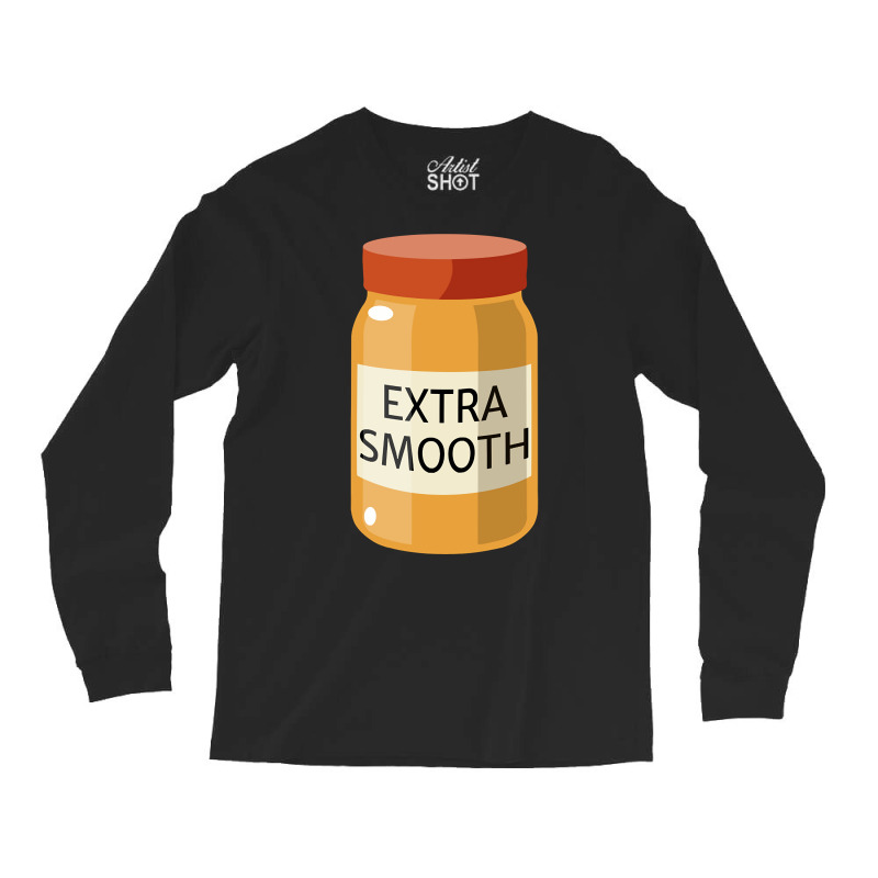 Trending Extra Smooth Peanut Butter Long Sleeve Shirts | Artistshot