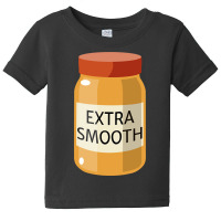 Trending Extra Smooth Peanut Butter Baby Tee | Artistshot