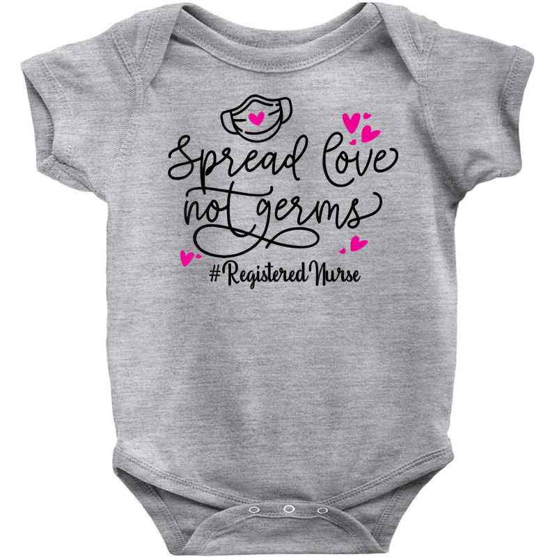 Spread Love Not Germs Registered Nurse Valentine's Day T Shirt Baby Bodysuit | Artistshot