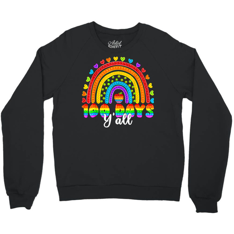 Rainbow 100 Days Y'all Poppin 100th Day Of School Pop It T Shirt Crewneck Sweatshirt | Artistshot