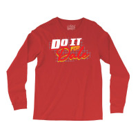 Do It For Dale Long Sleeve Shirts | Artistshot