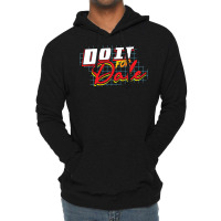 Do It For Dale Lightweight Hoodie | Artistshot