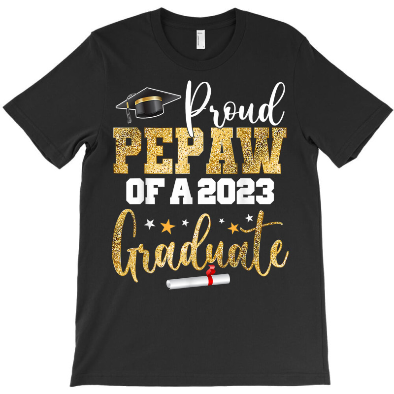 Proud Pepaw Of A 2023 Graduate Class Senior Graduation T Shirt T-shirt | Artistshot