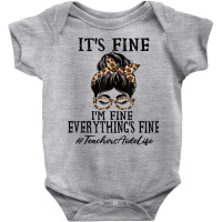 Teachers Aide It's Fine, I'm Fine And Everything's Fine T Shirt Baby Bodysuit | Artistshot