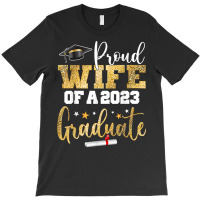 Proud Wife Of A 2023 Graduate Class Senior Graduation Mom T Shirt T-shirt | Artistshot