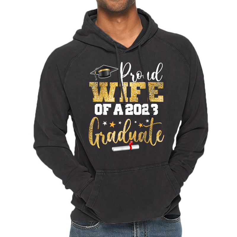 Proud Wife Of A 2023 Graduate Class Senior Graduation Mom T Shirt Vintage Hoodie | Artistshot