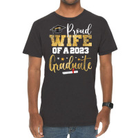 Proud Wife Of A 2023 Graduate Class Senior Graduation Mom T Shirt Vintage T-shirt | Artistshot