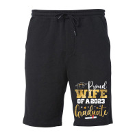 Proud Wife Of A 2023 Graduate Class Senior Graduation Mom T Shirt Fleece Short | Artistshot