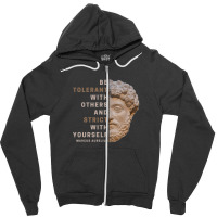 Be Tolerant With Others And Strict With Yourself Zipper Hoodie | Artistshot